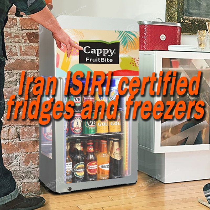 Refrigerator Certification: Iran ISIRI Certified Fridge & Freezer for Iranian Market