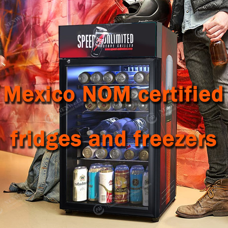 Refrigerator Certification: Mexico NOM Certified Fridge & Freezer for Mexican Market
